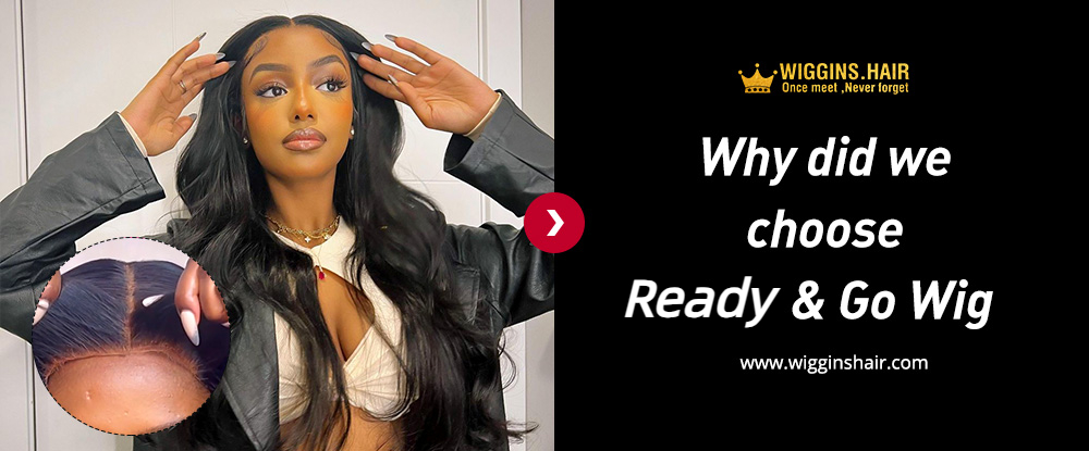 Why did we choose Ready & Go Wig